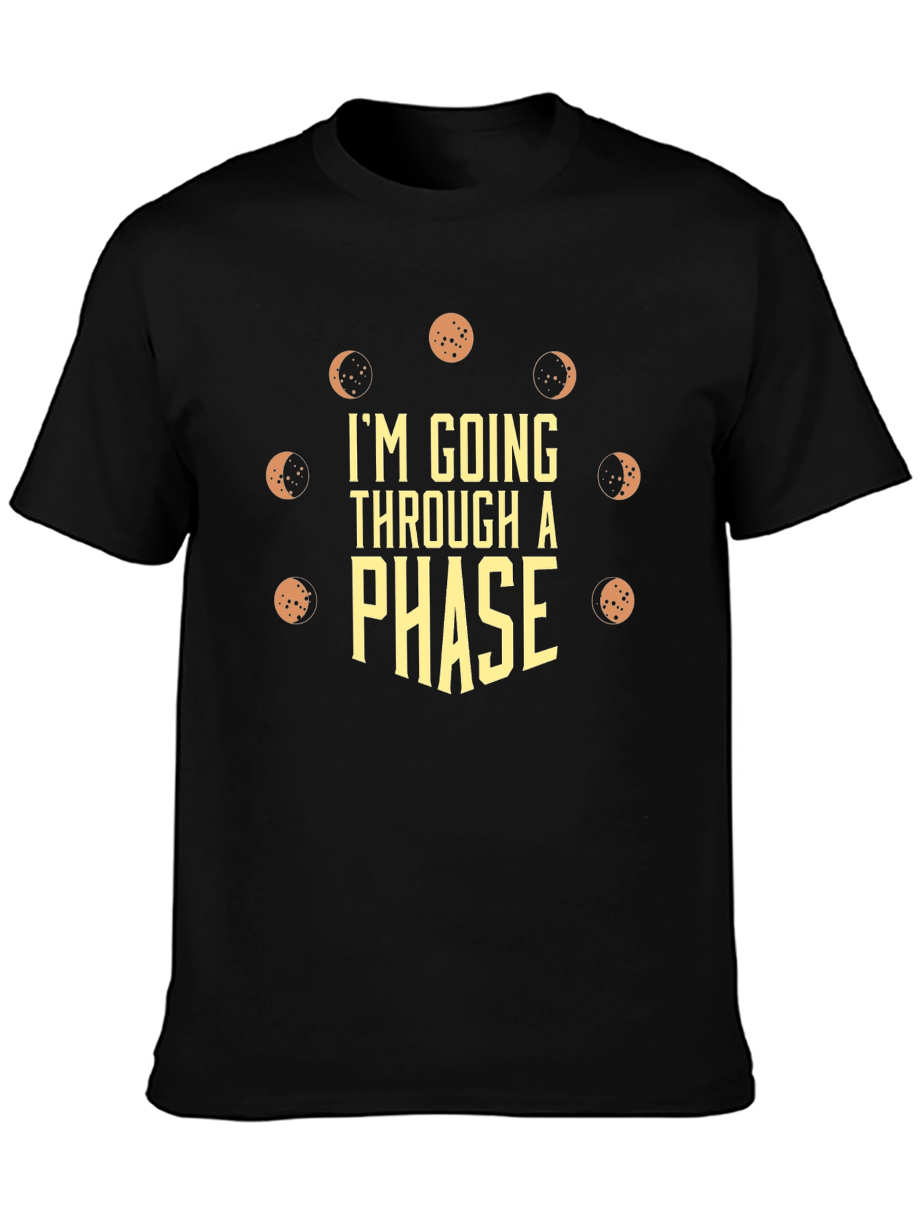 Im Going Through a Phase Mens T-Shirt
