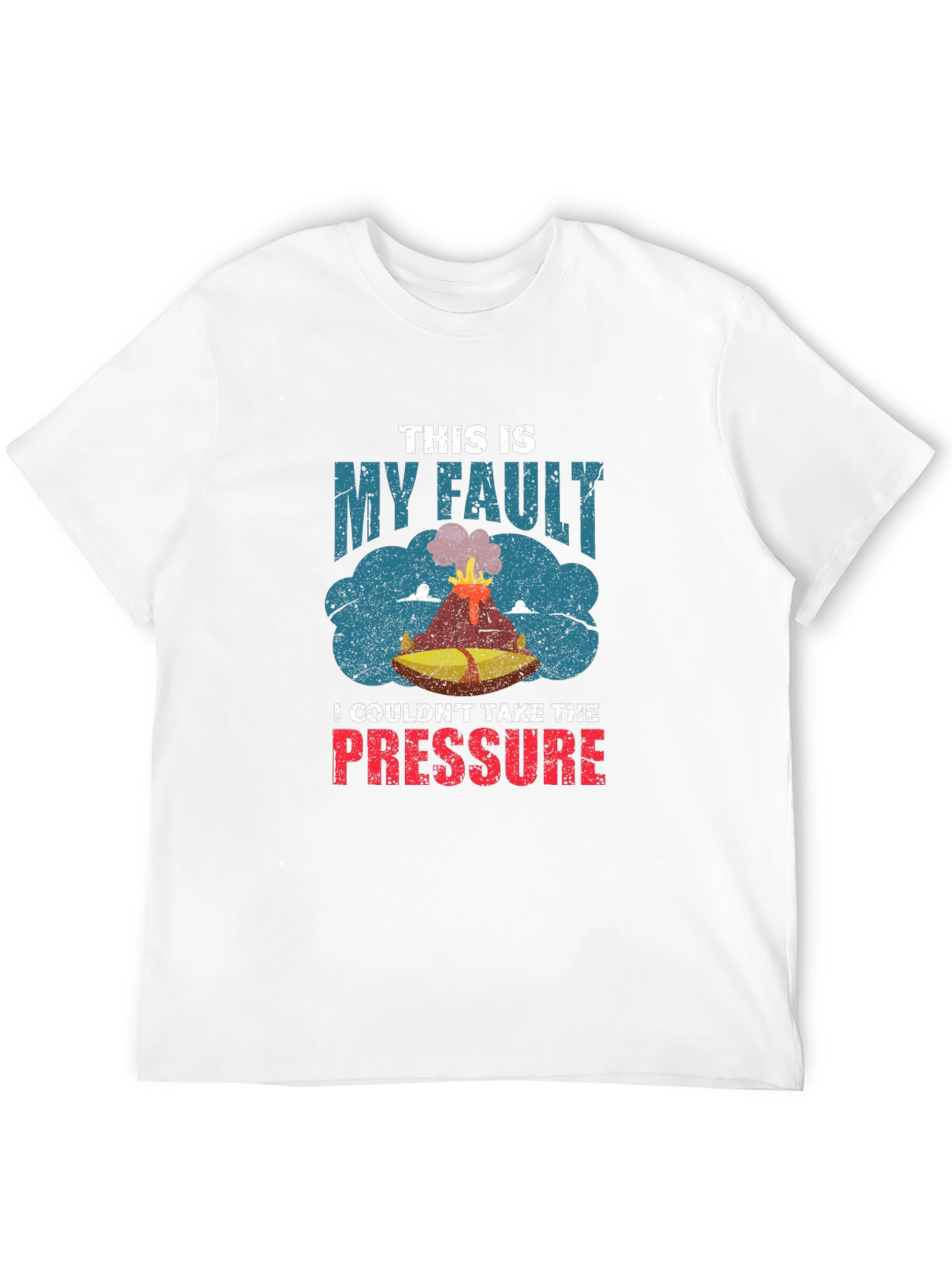 Volcano T-Shirt: This Is My Fault Pressure