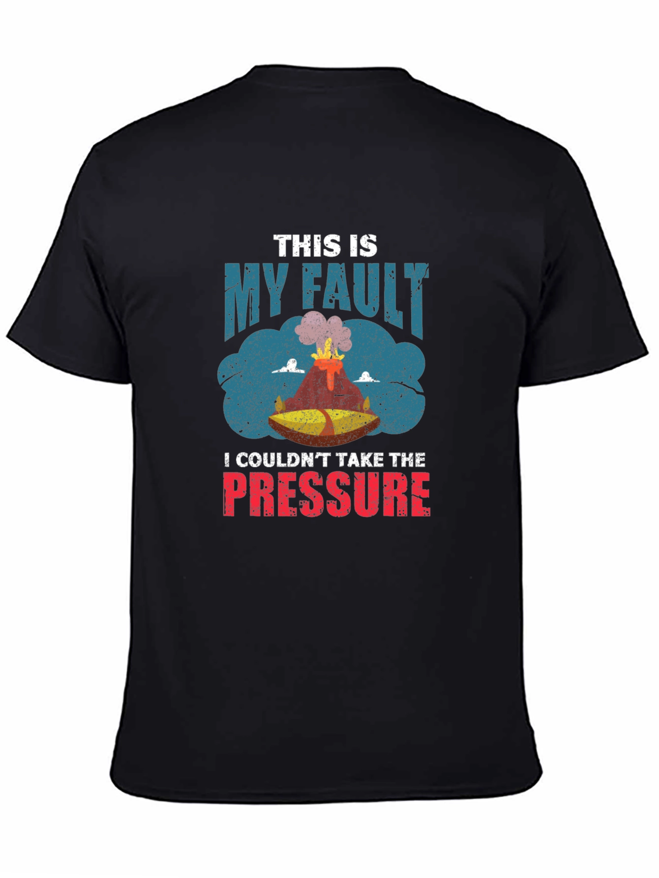 Volcano T-Shirt: This Is My Fault Pressure