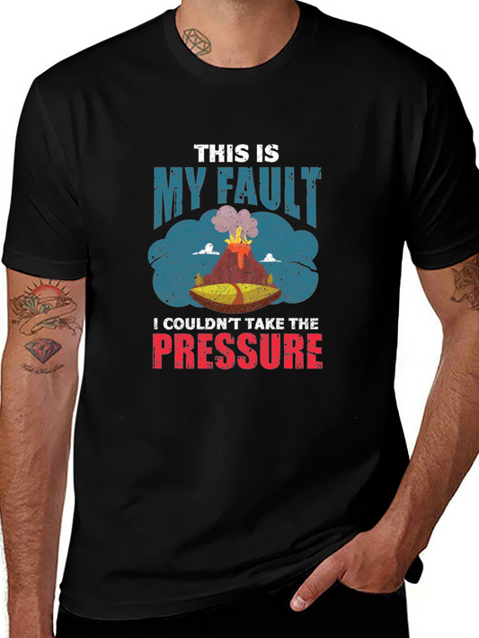 Volcano T-Shirt: This Is My Fault Pressure