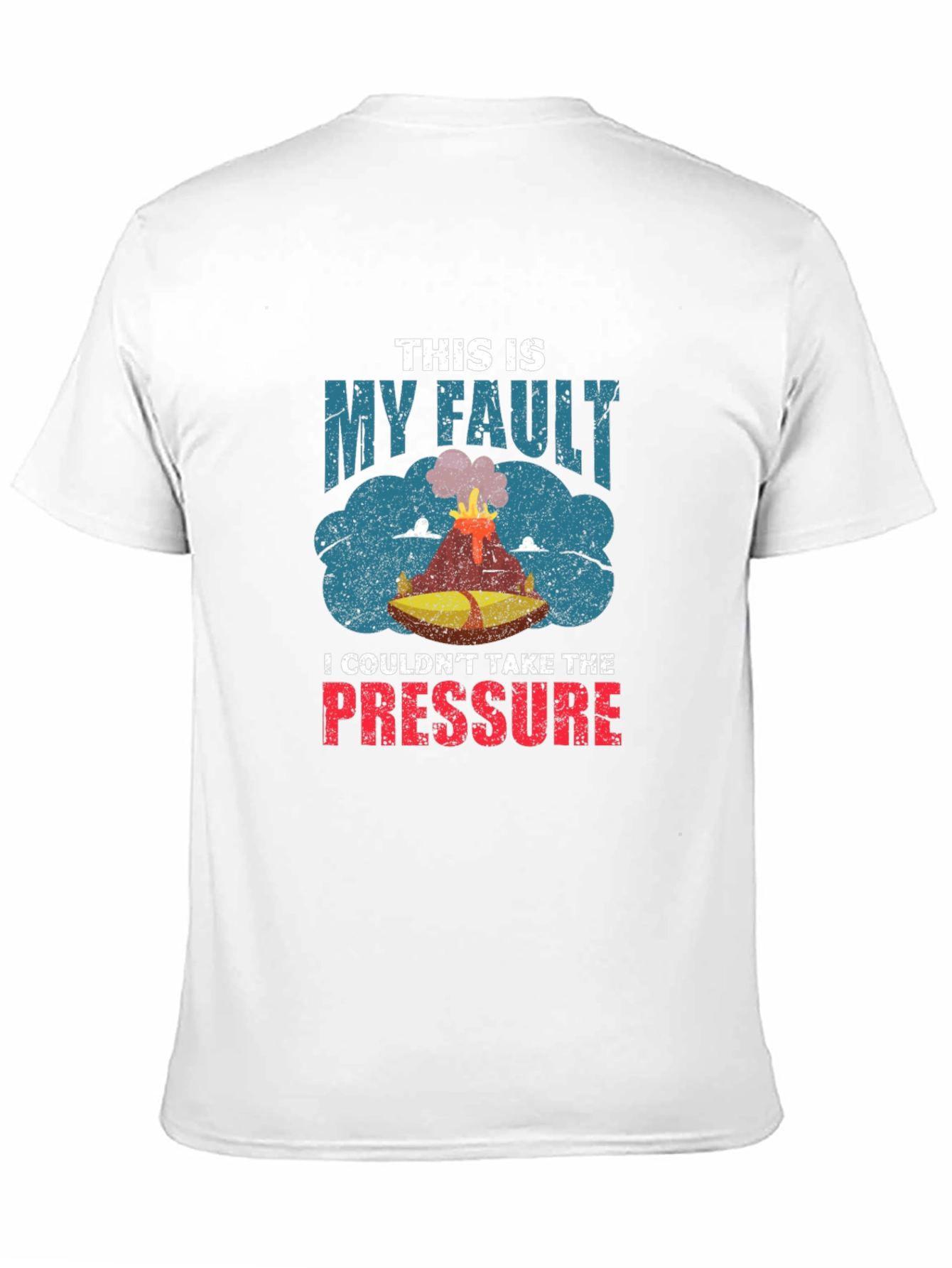 Volcano T-Shirt: This Is My Fault Pressure