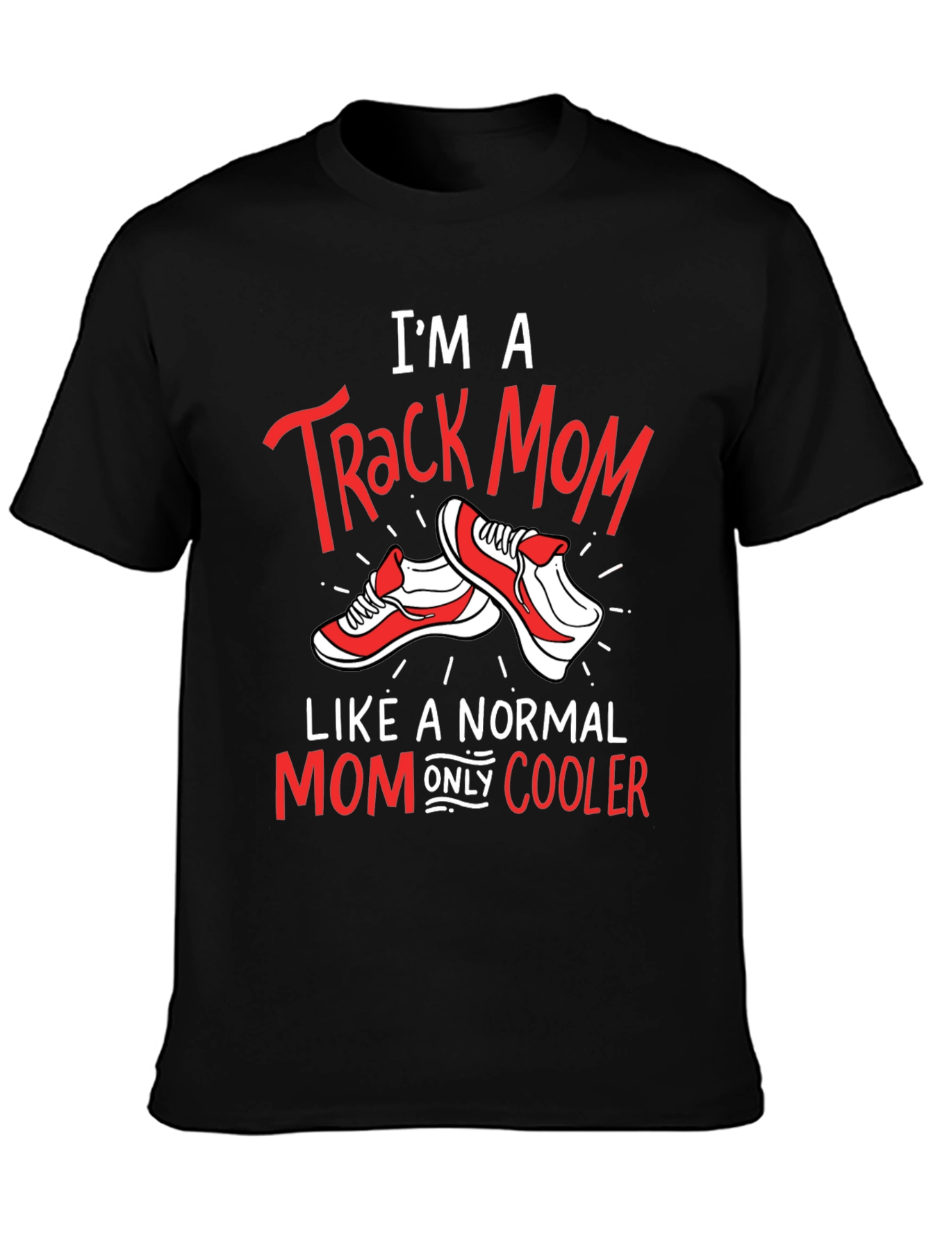 Im a Track Mom T-Shirt - Running Shoe Design