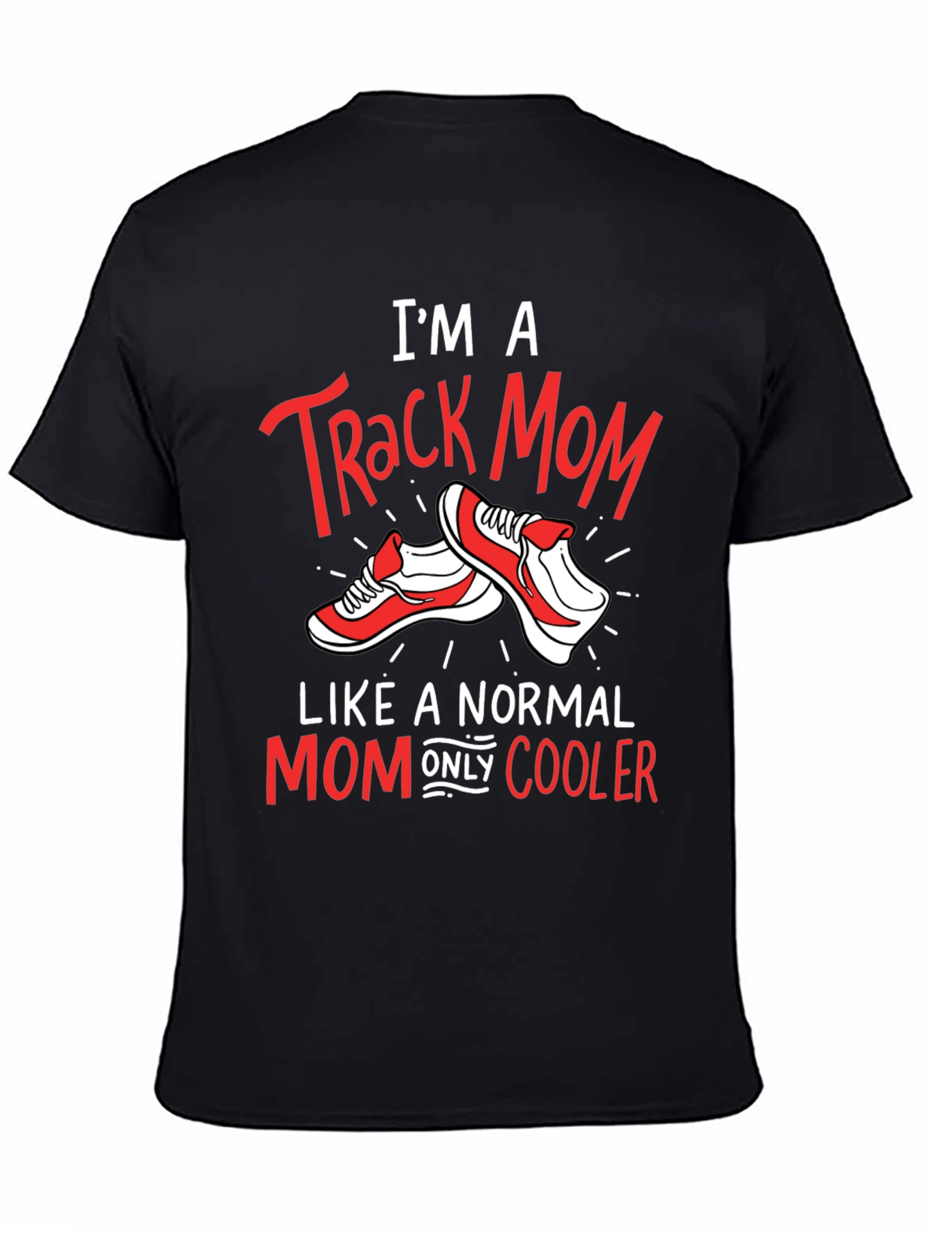 Im a Track Mom T-Shirt - Running Shoe Design