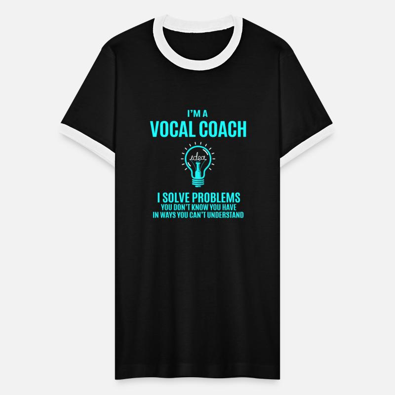 Vocal Coach T Shirt - I Solve Problems Gift Item T