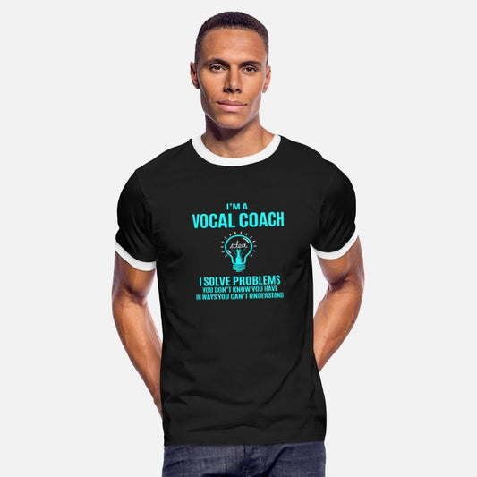 Vocal Coach T Shirt - I Solve Problems Gift Item T