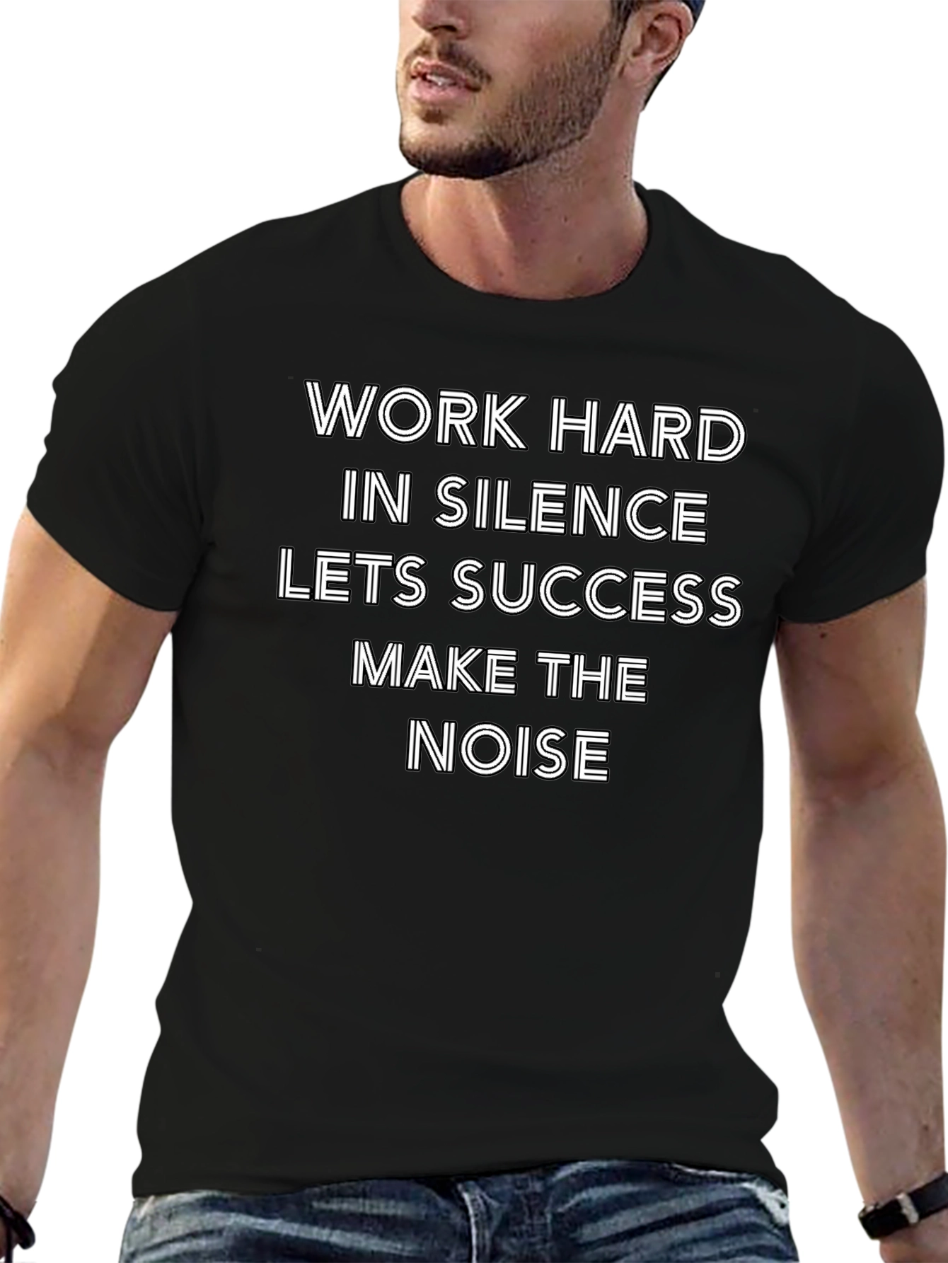 Work Hard In Silence T-Shirt - Motivational Tee