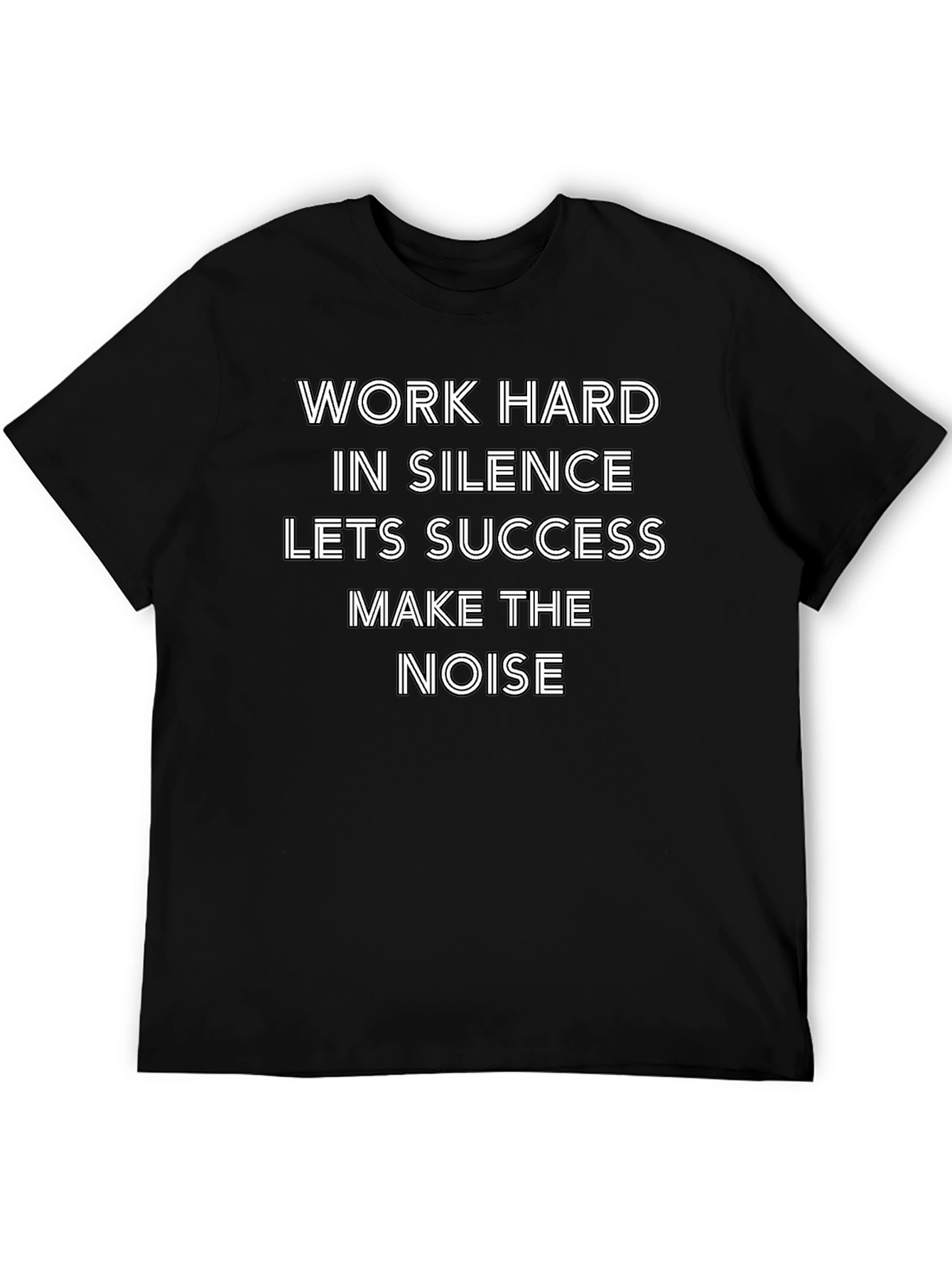 Work Hard In Silence T-Shirt - Motivational Tee