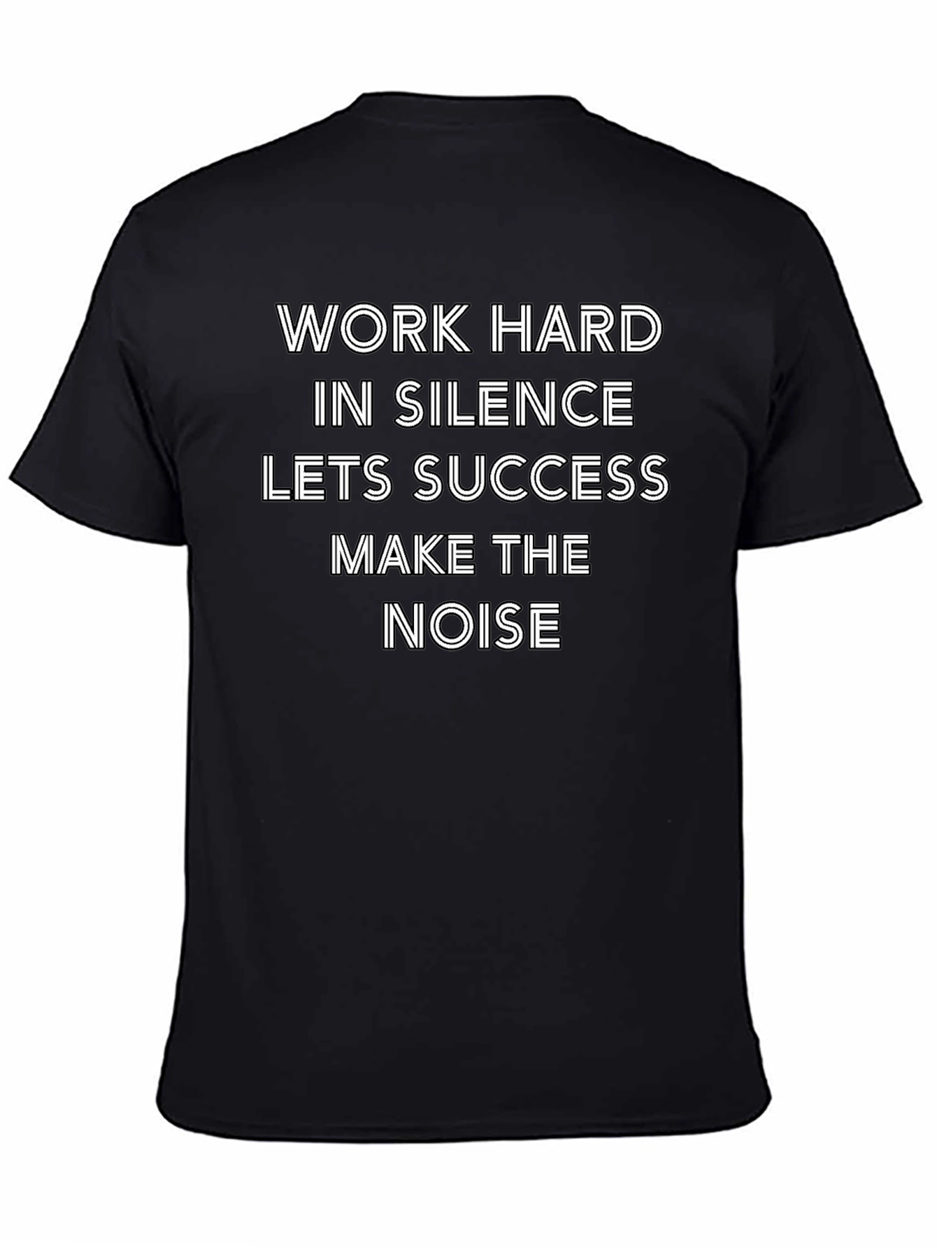 Work Hard In Silence T-Shirt - Motivational Tee