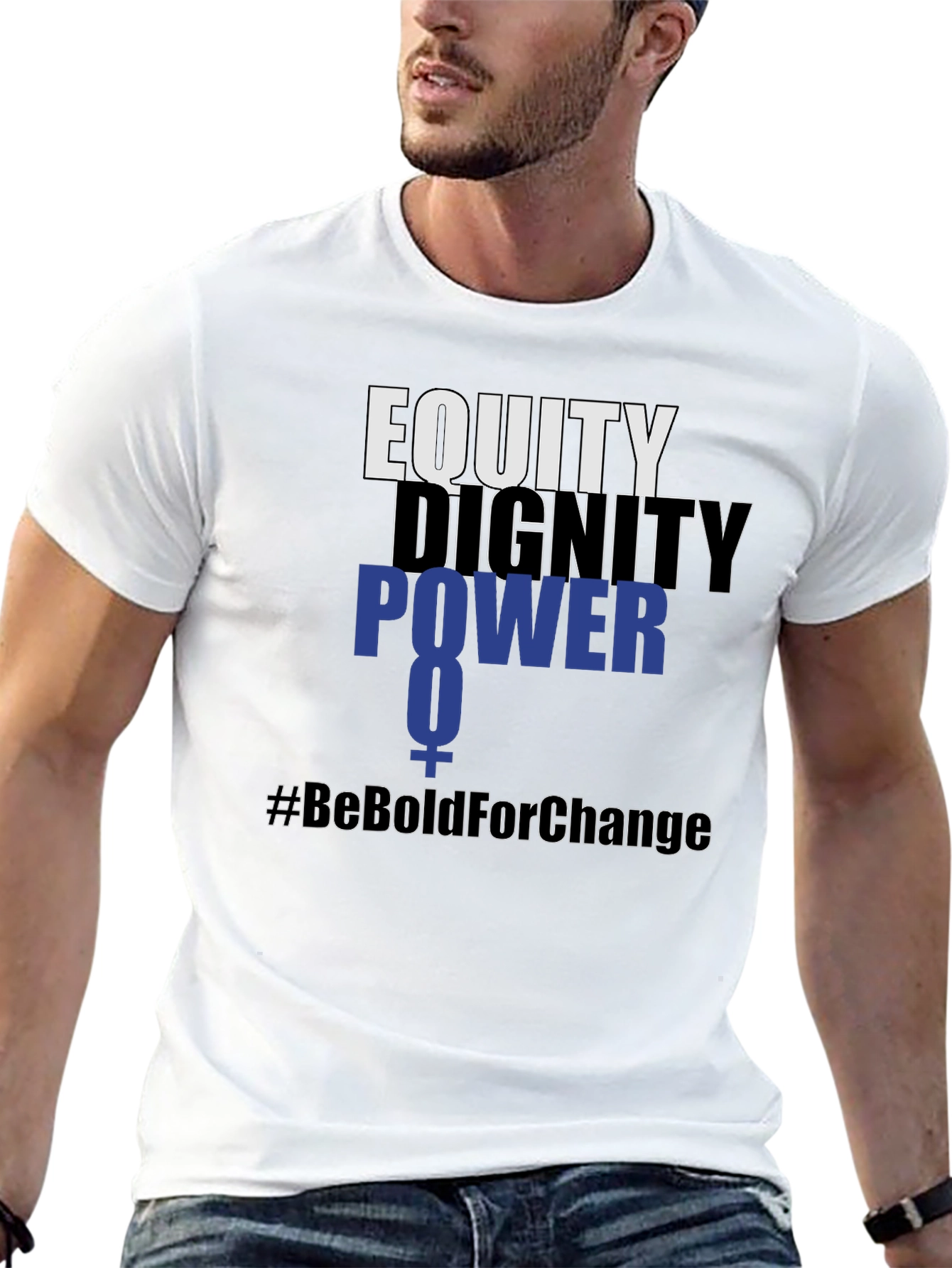 Equity Dignity Power Tee - #BeBoldForChange