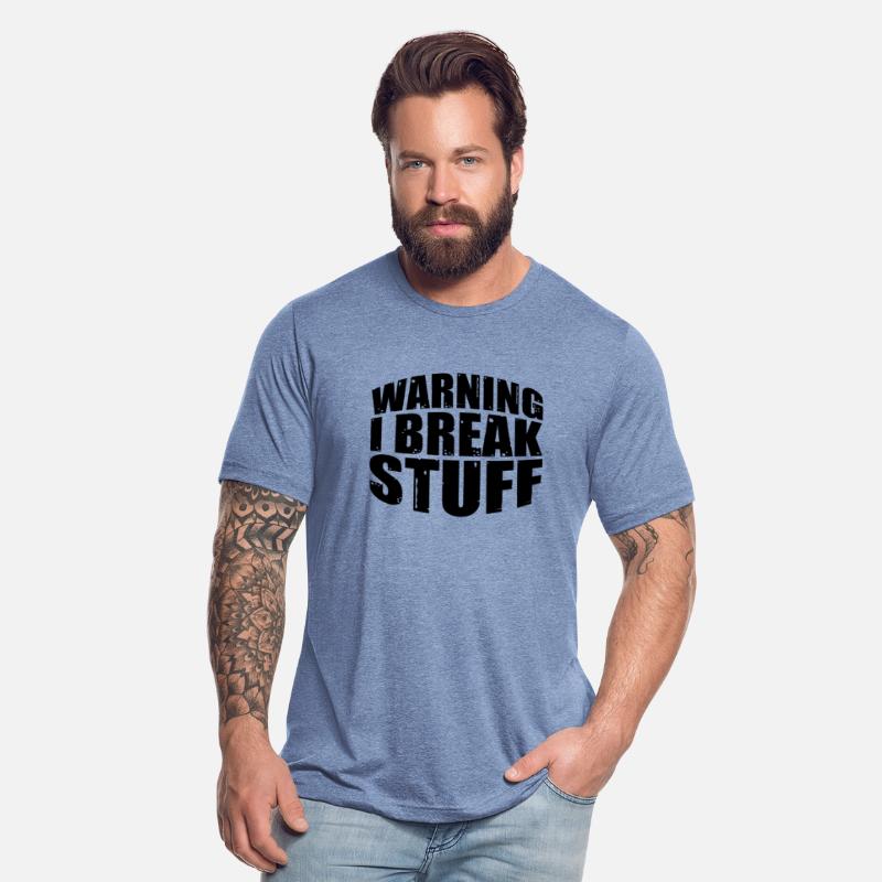 Warning I Break Stuff 7