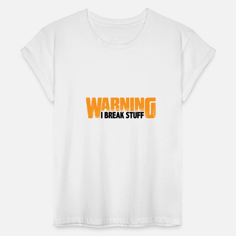 Warning I Break Stuff 8