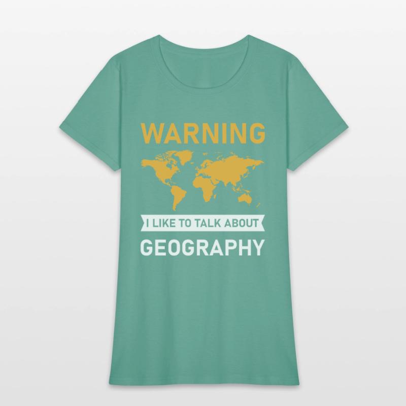 Warning I Like To Talk About Geography, Geographer