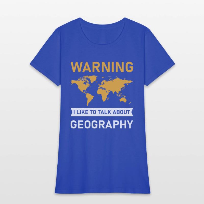 Warning I Like To Talk About Geography, Geographer