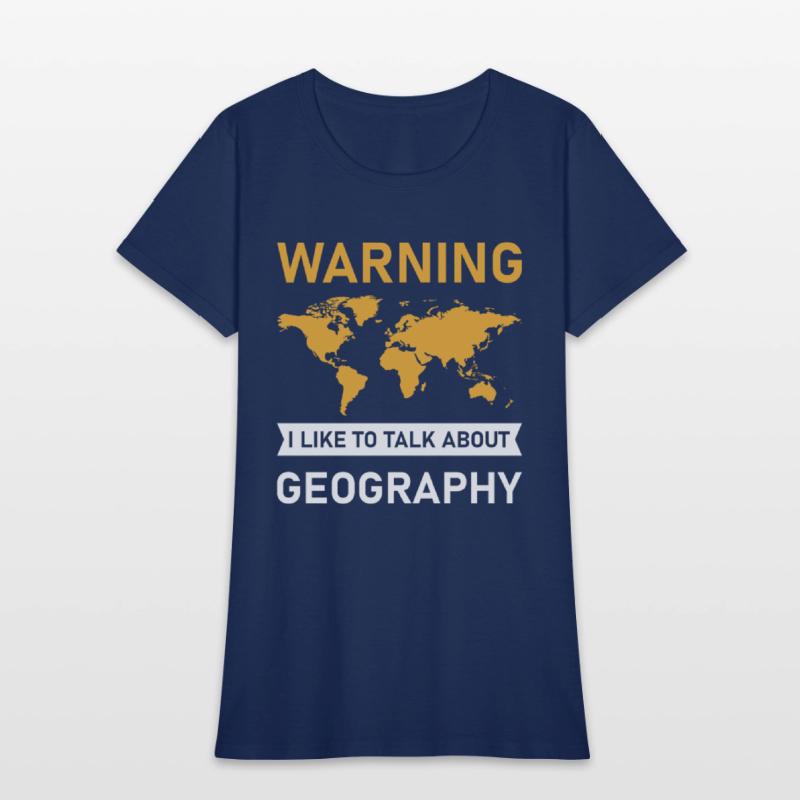 Warning I Like To Talk About Geography, Geographer