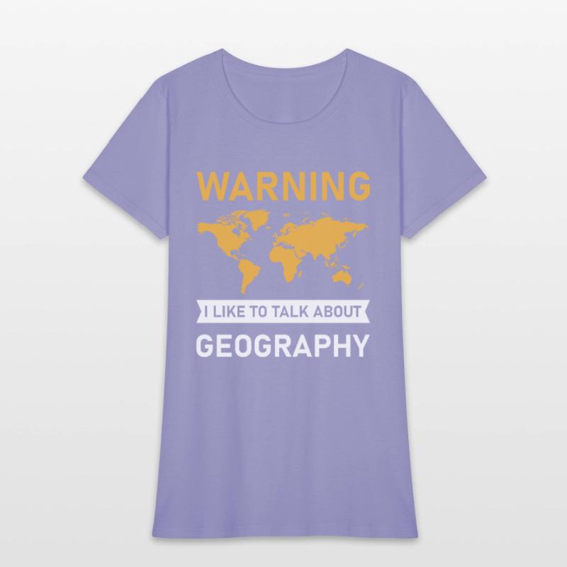 Warning I Like To Talk About Geography, Geographer