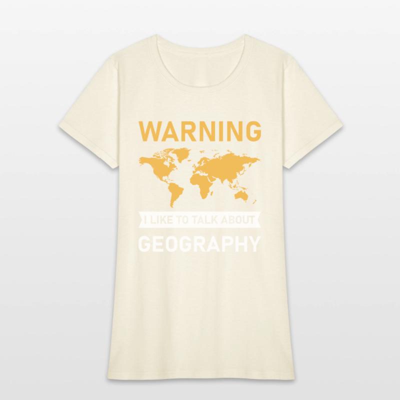 Warning I Like To Talk About Geography, Geographer