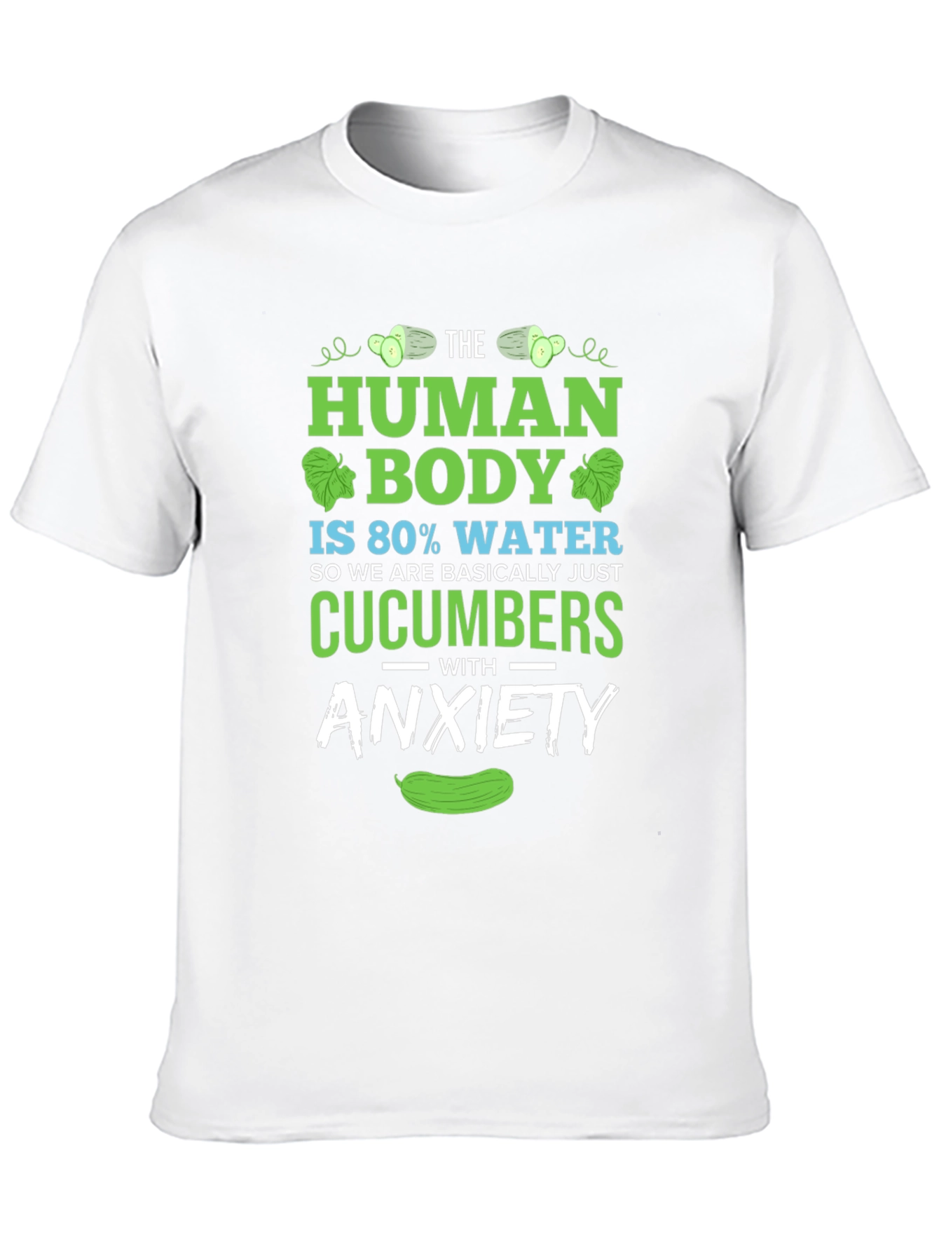 Human Body Cucumber Anxiety Funny T-Shirt