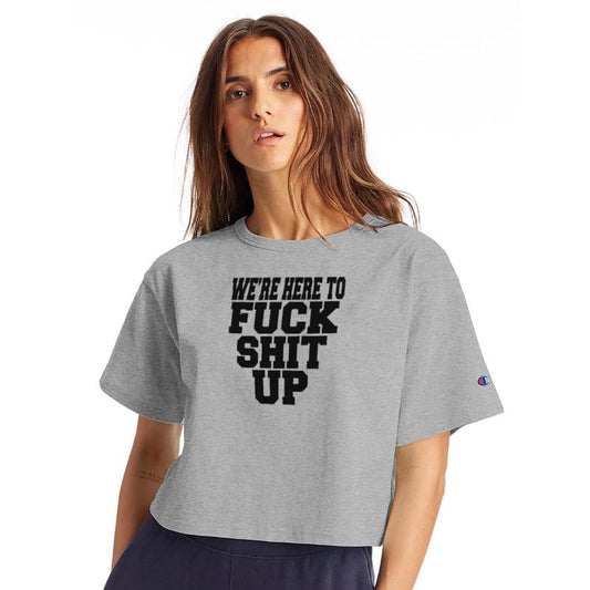 We're Here To Fuck Shit Up