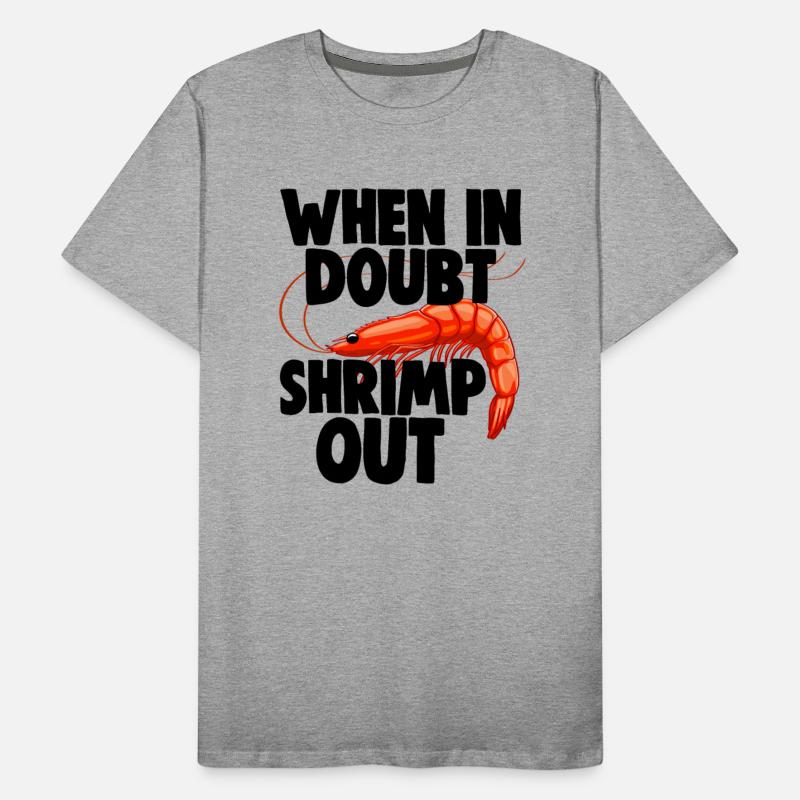 When In Doubt Shrimp Out