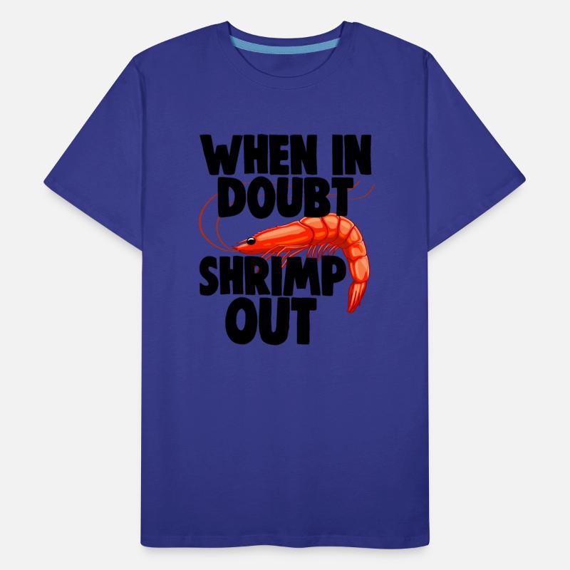 When In Doubt Shrimp Out