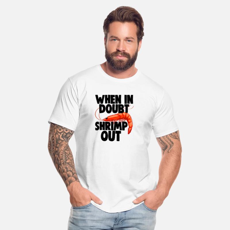 When In Doubt Shrimp Out