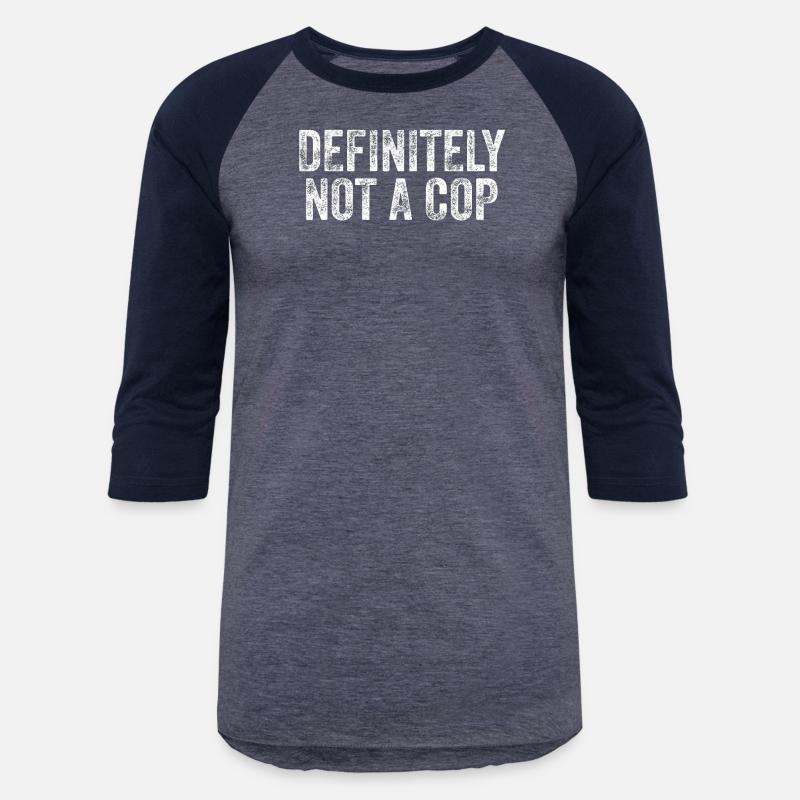 Witty and Bold Definitely Not a Cop Humor