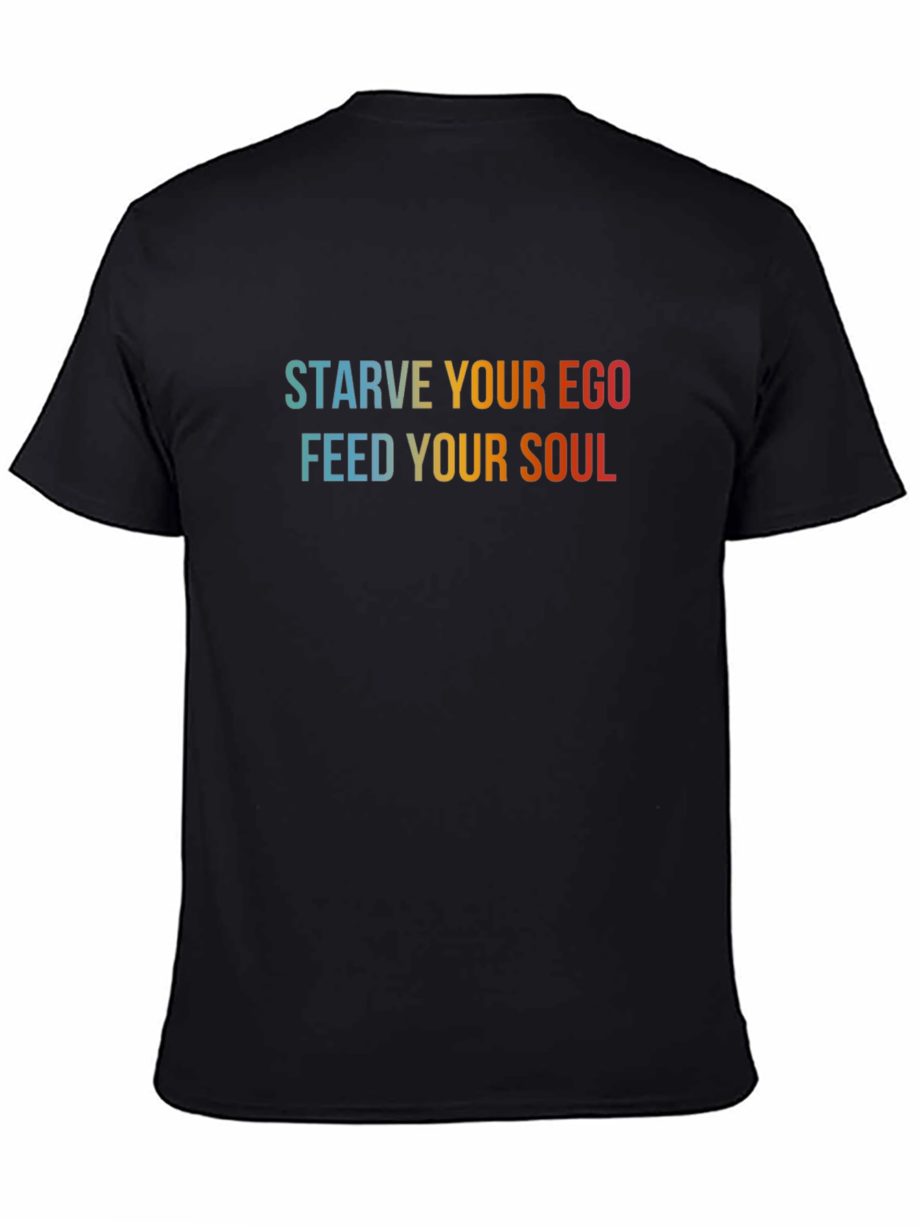 Starve Your Ego Feed Your Soul Graphic Tee