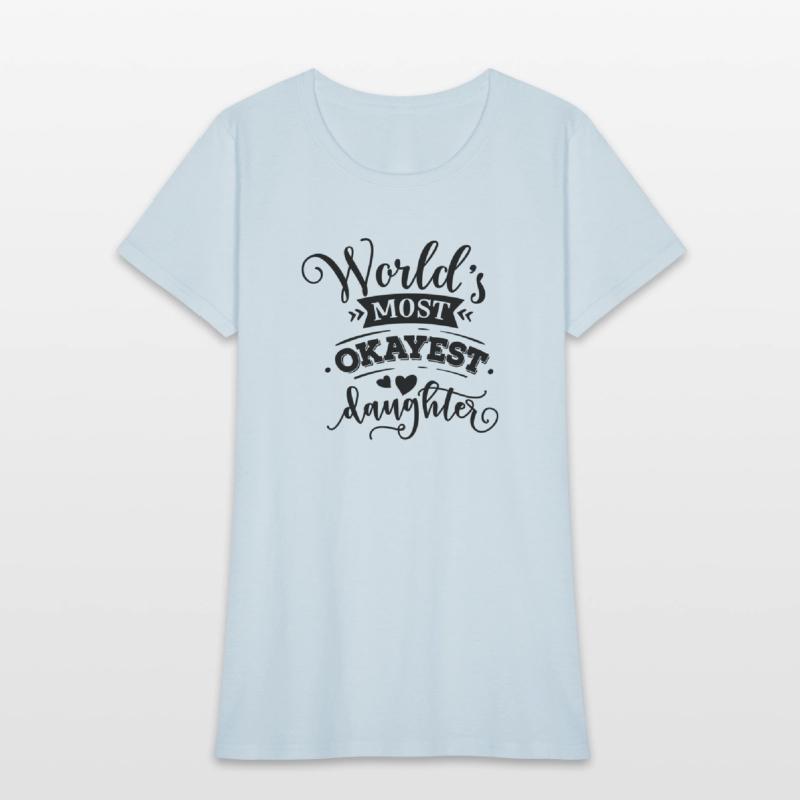 World s most okayest daughter