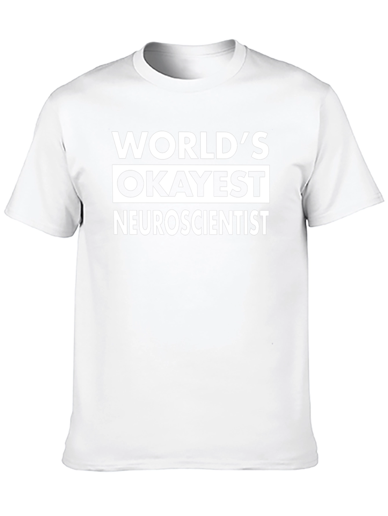 Worlds Okayest Neuroscientist T-Shirt - Novelty Gift