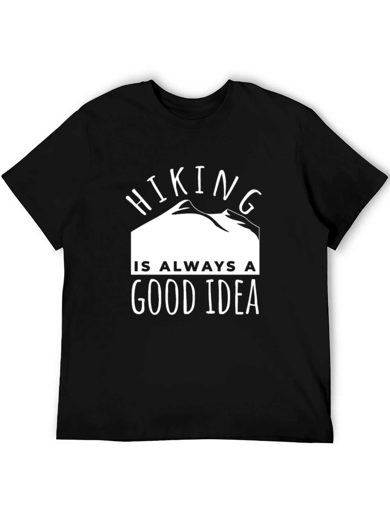 Hiking Is Always a Good Idea Black Tee