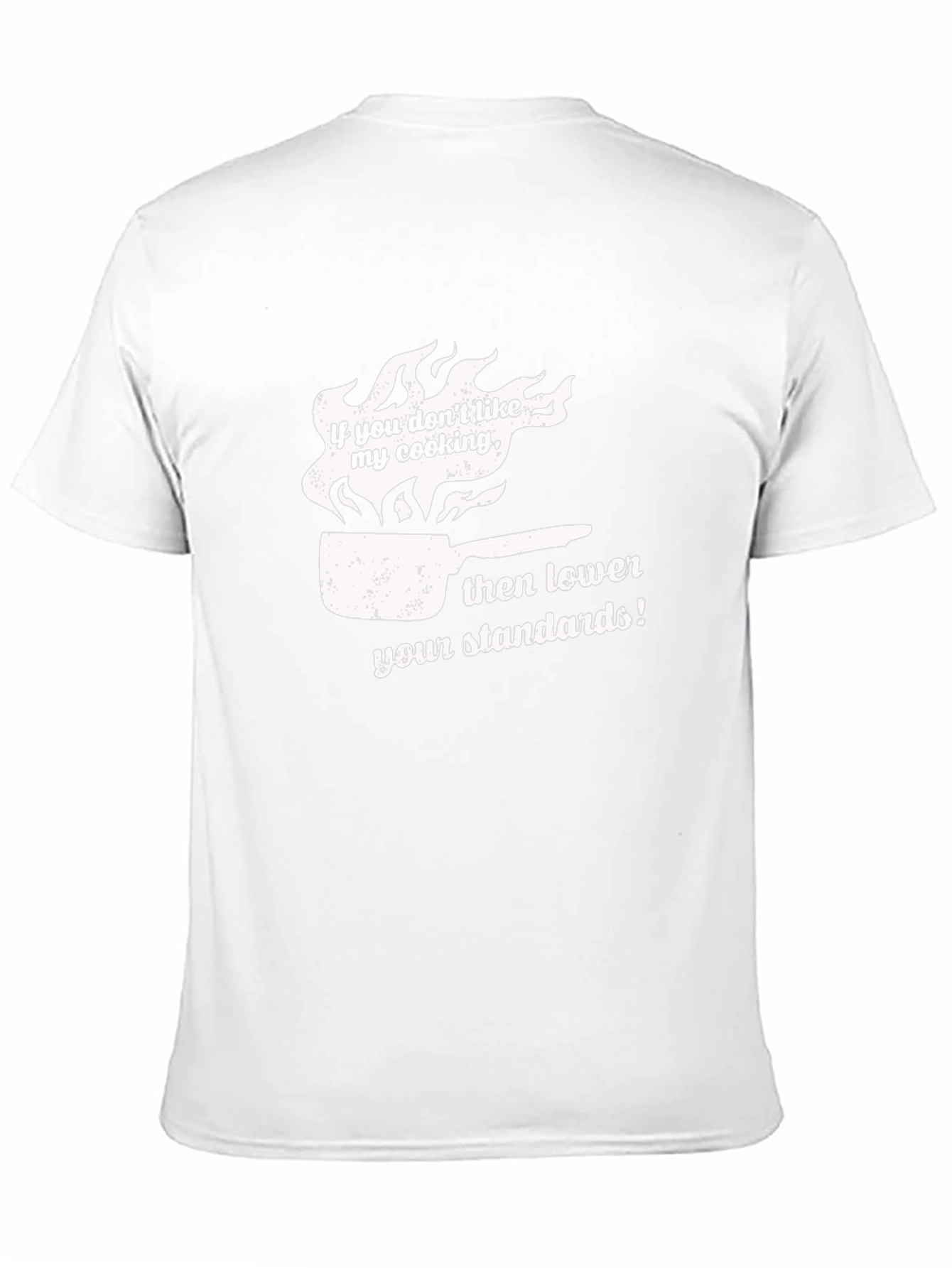 Funny Cooking T-Shirt: Lower Your Standards!