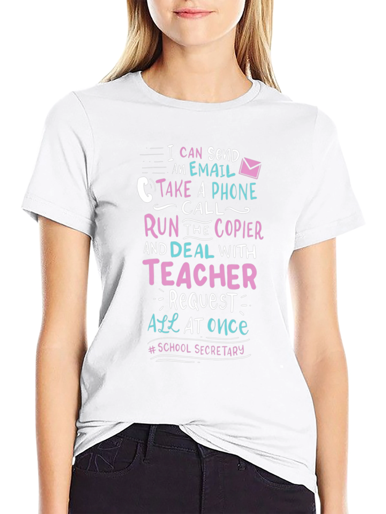 School Secretary T-Shirt: I Can Send An Email
