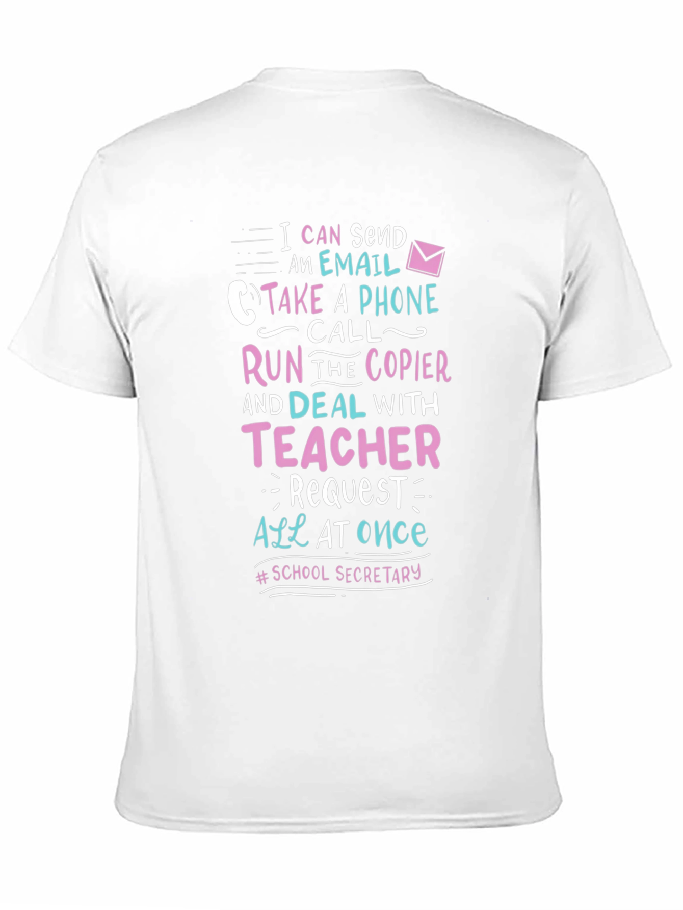 School Secretary T-Shirt: I Can Send An Email