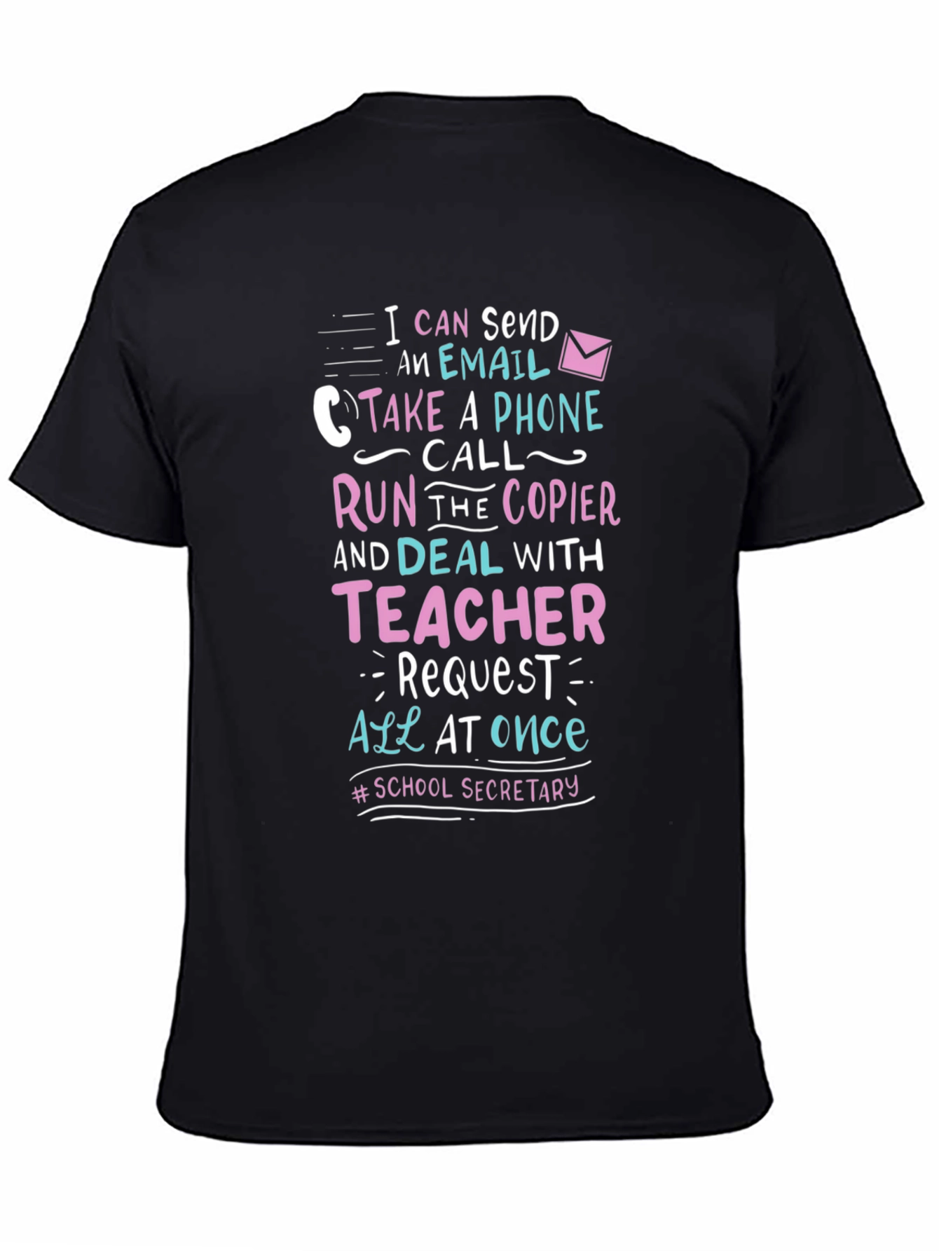 School Secretary T-Shirt: I Can Send An Email
