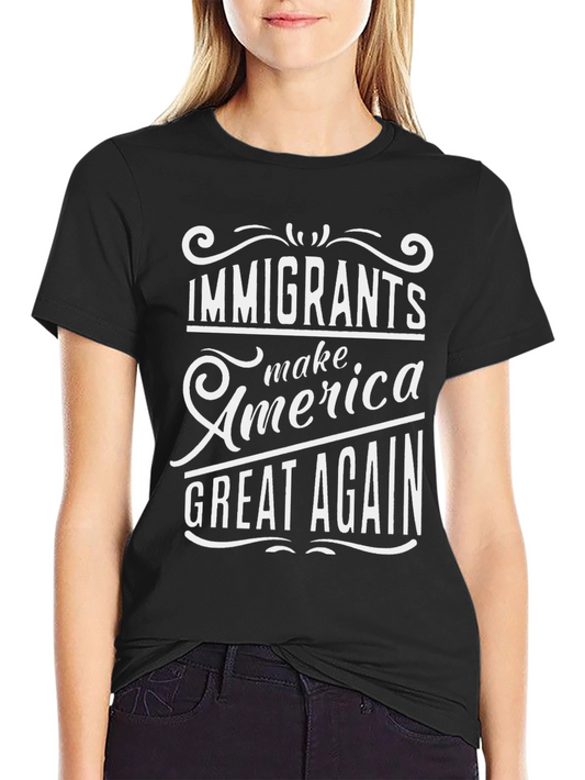 Immigrants Make America Great Again Graphic Tee