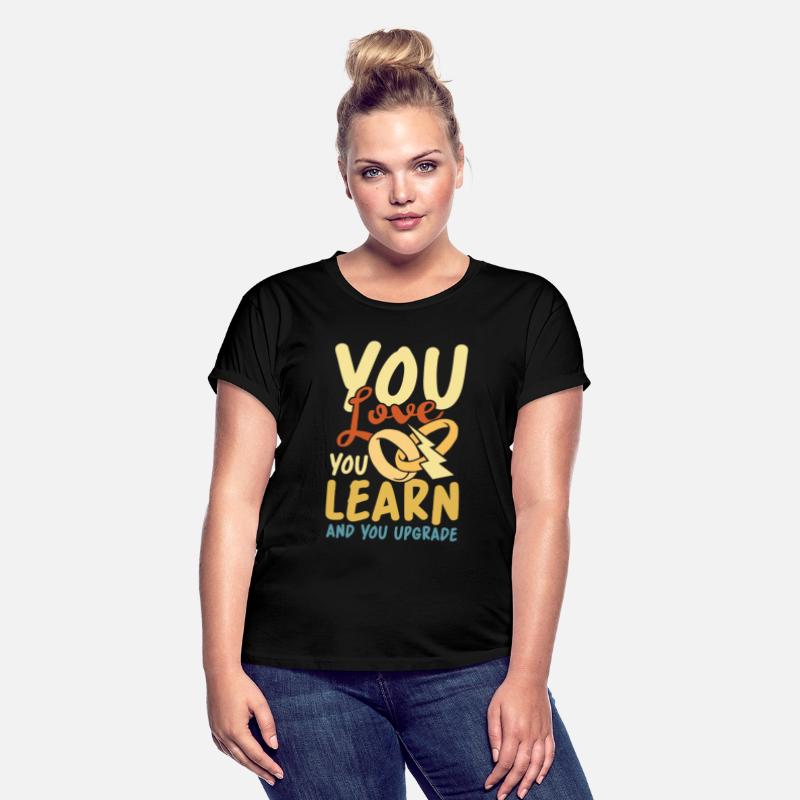 You Love You Learn And You Upgrade