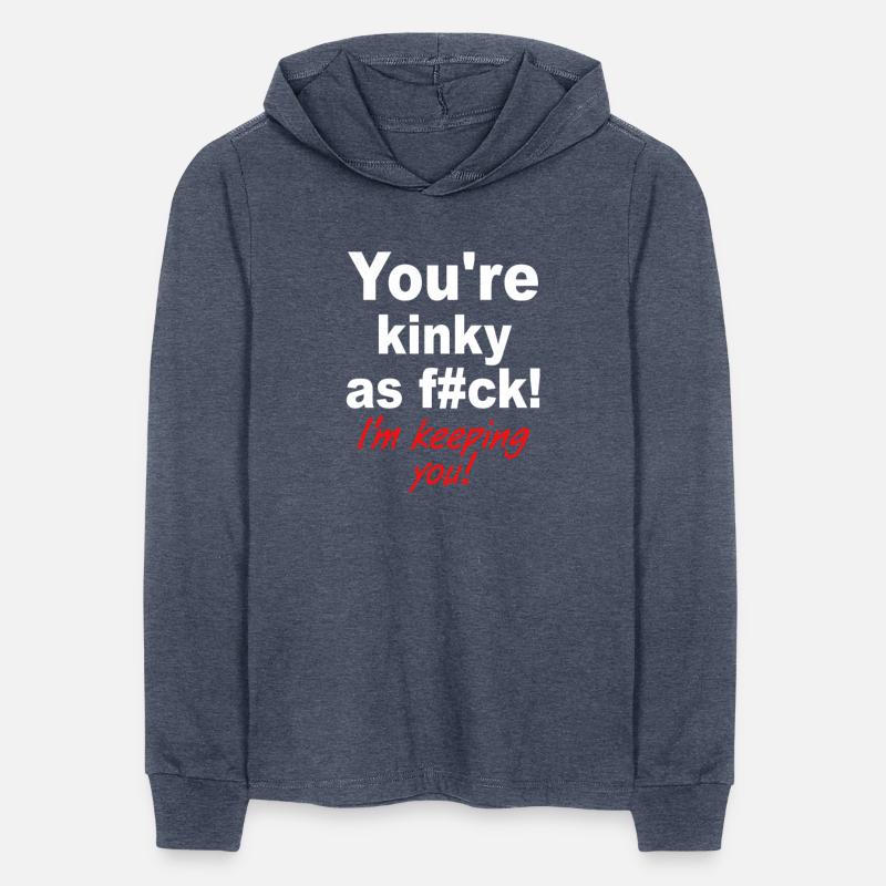 You're Kinky As Fck! I'm Keeping You!