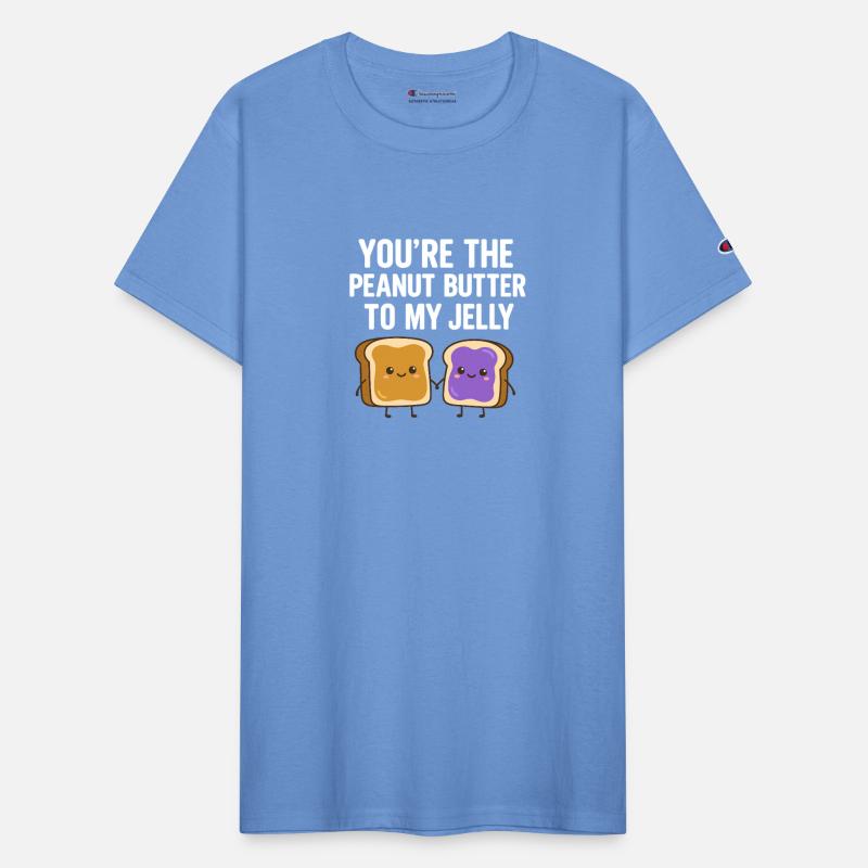 You’re the Peanut Butter to My Jelly Shirt