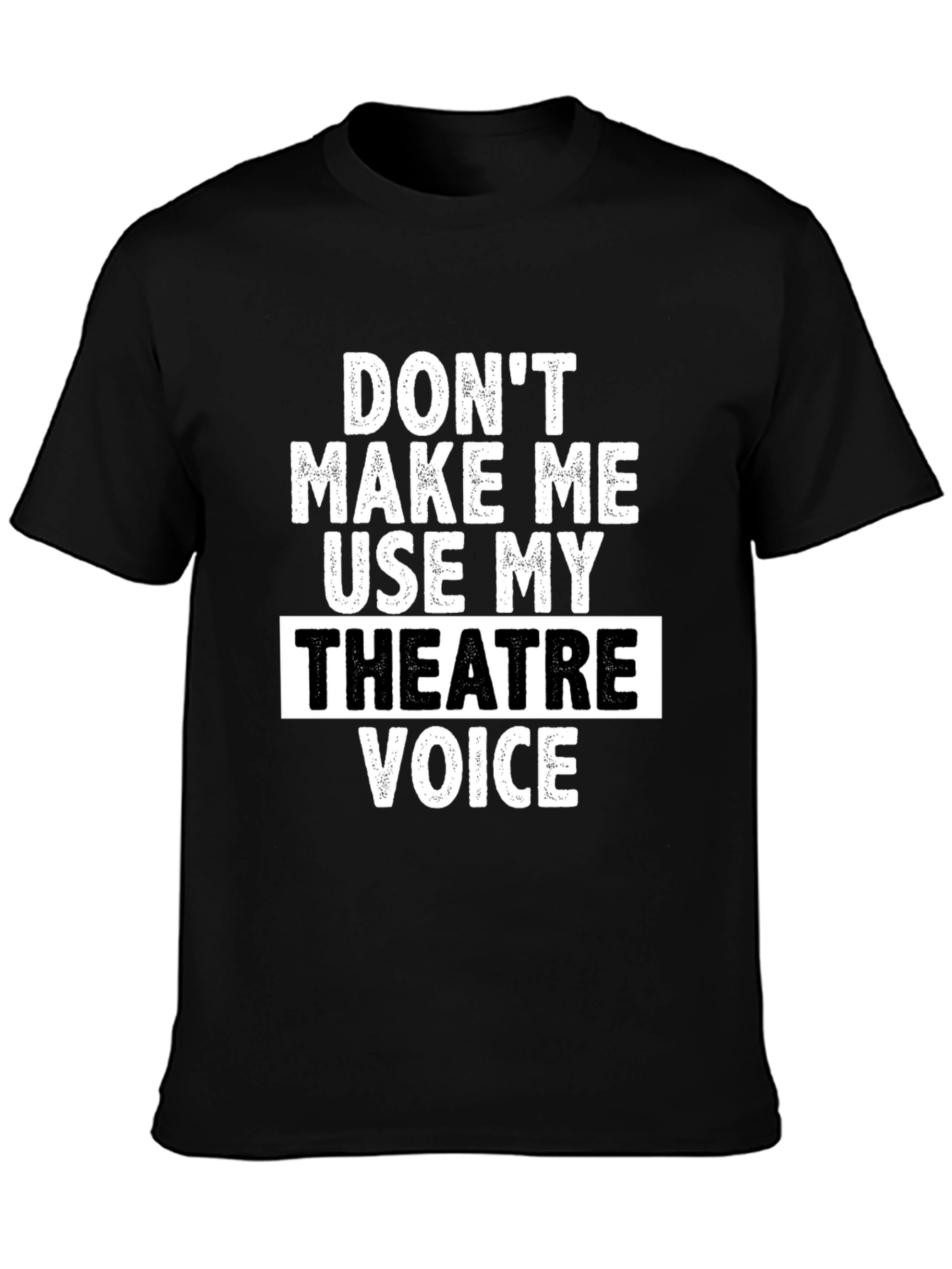 Theatre Voice T-Shirt - Funny Actor Gift