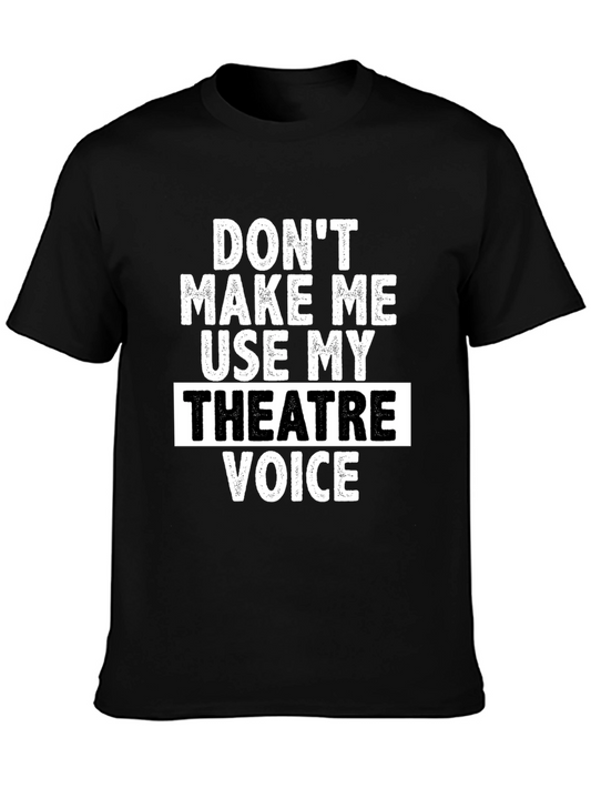 Theatre Voice T-Shirt - Funny Actor Gift