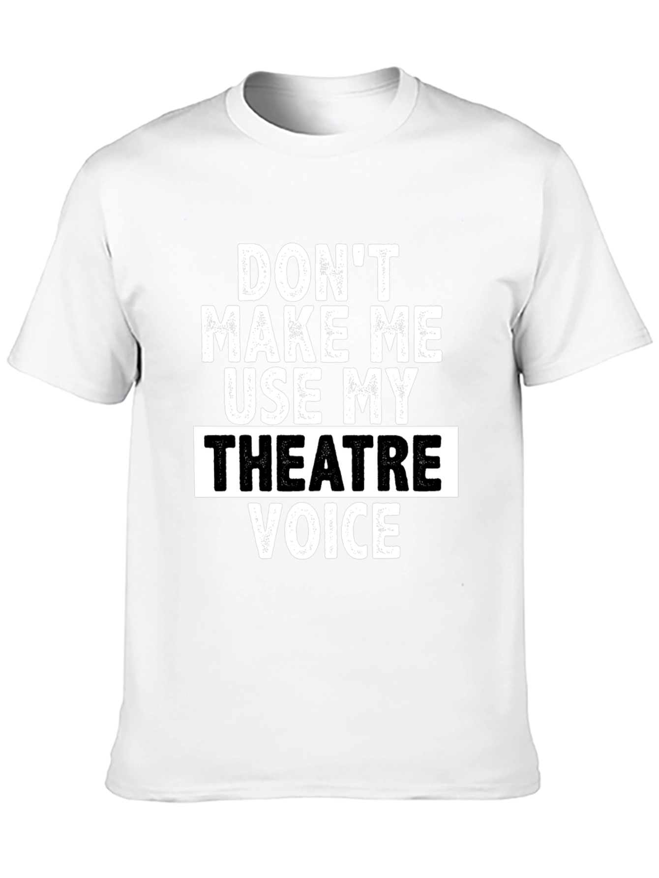 Theatre Voice T-Shirt - Funny Actor Gift
