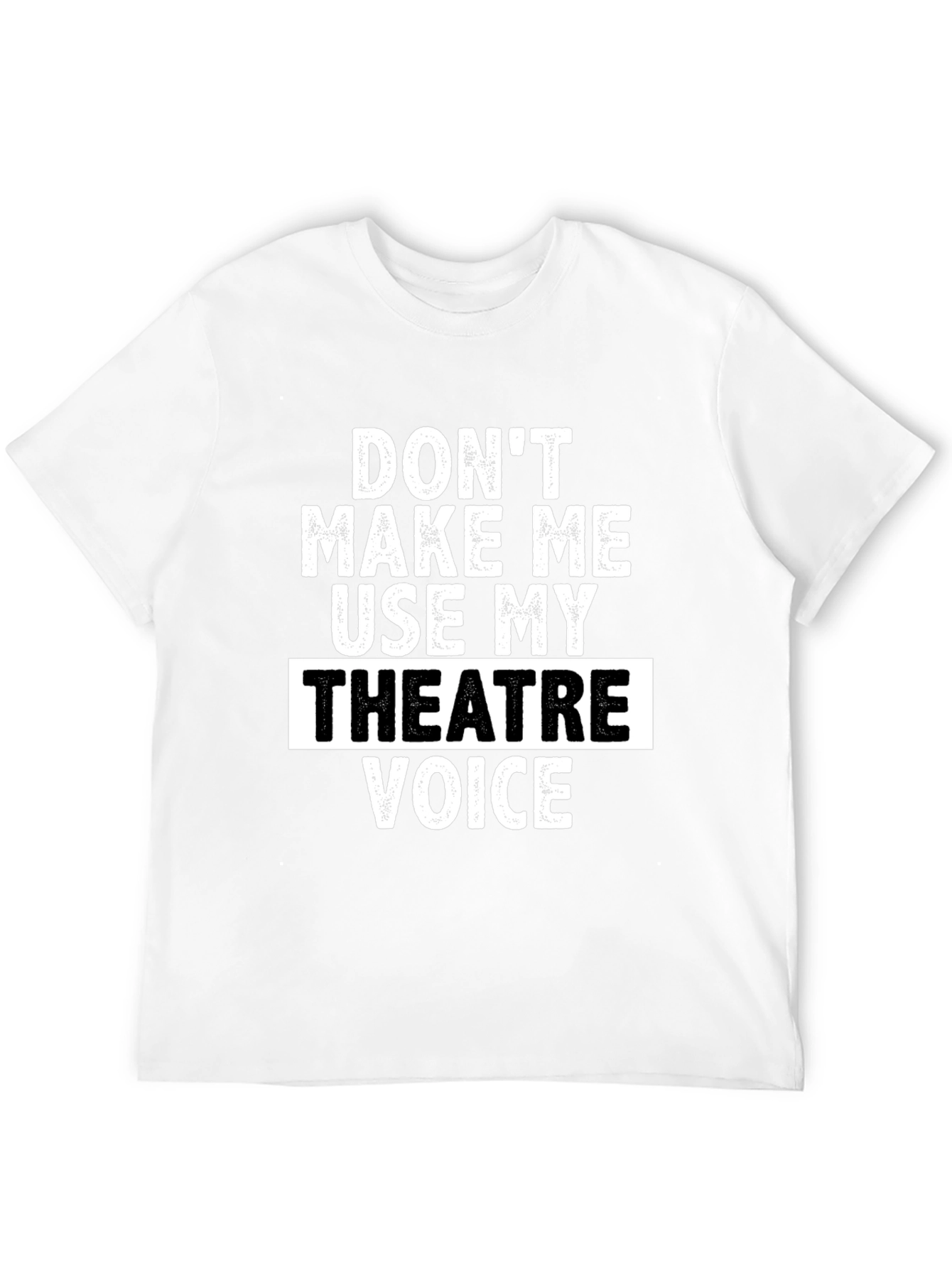 Theatre Voice T-Shirt - Funny Actor Gift