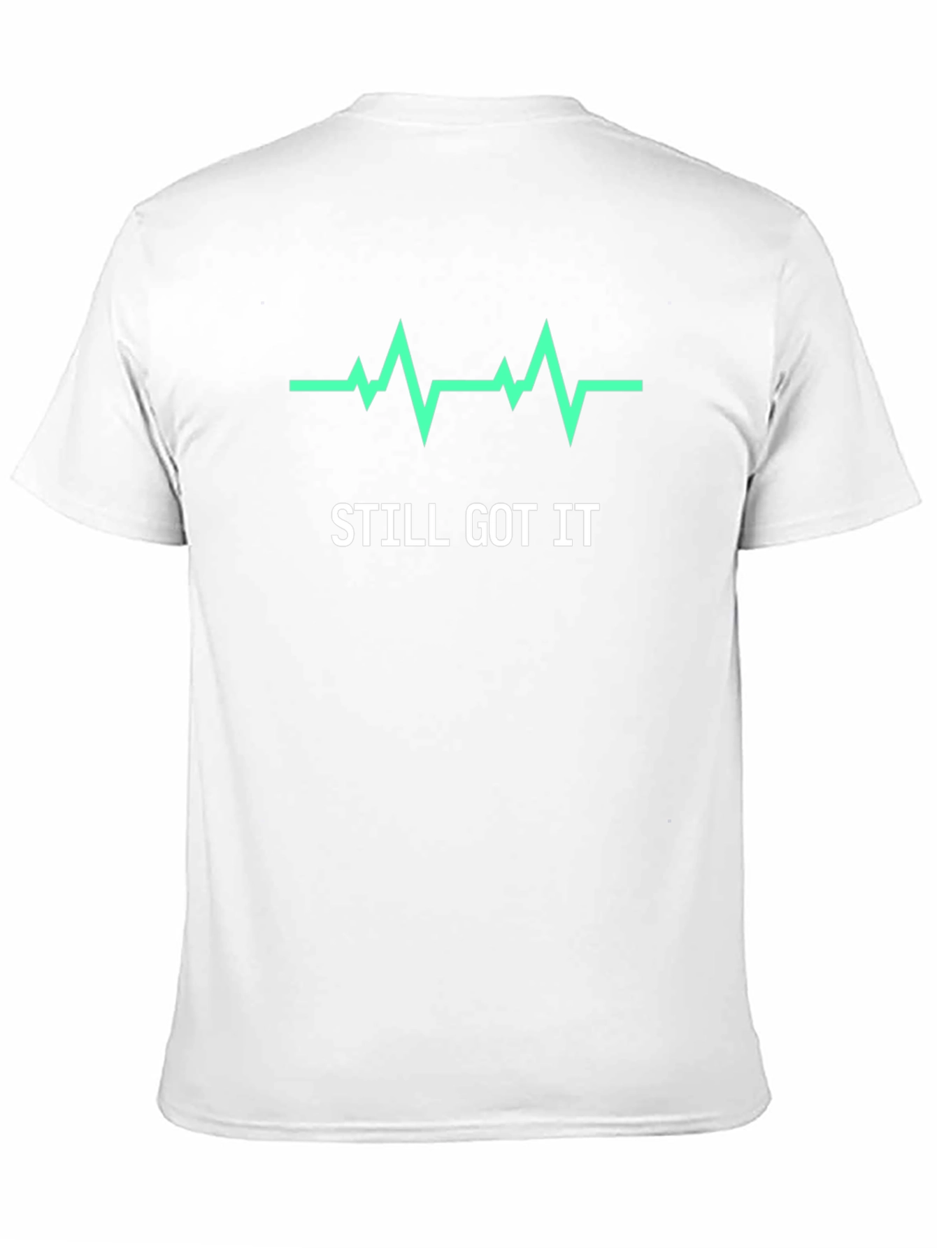 Still Got It T-Shirt - Heartbeat Graphic