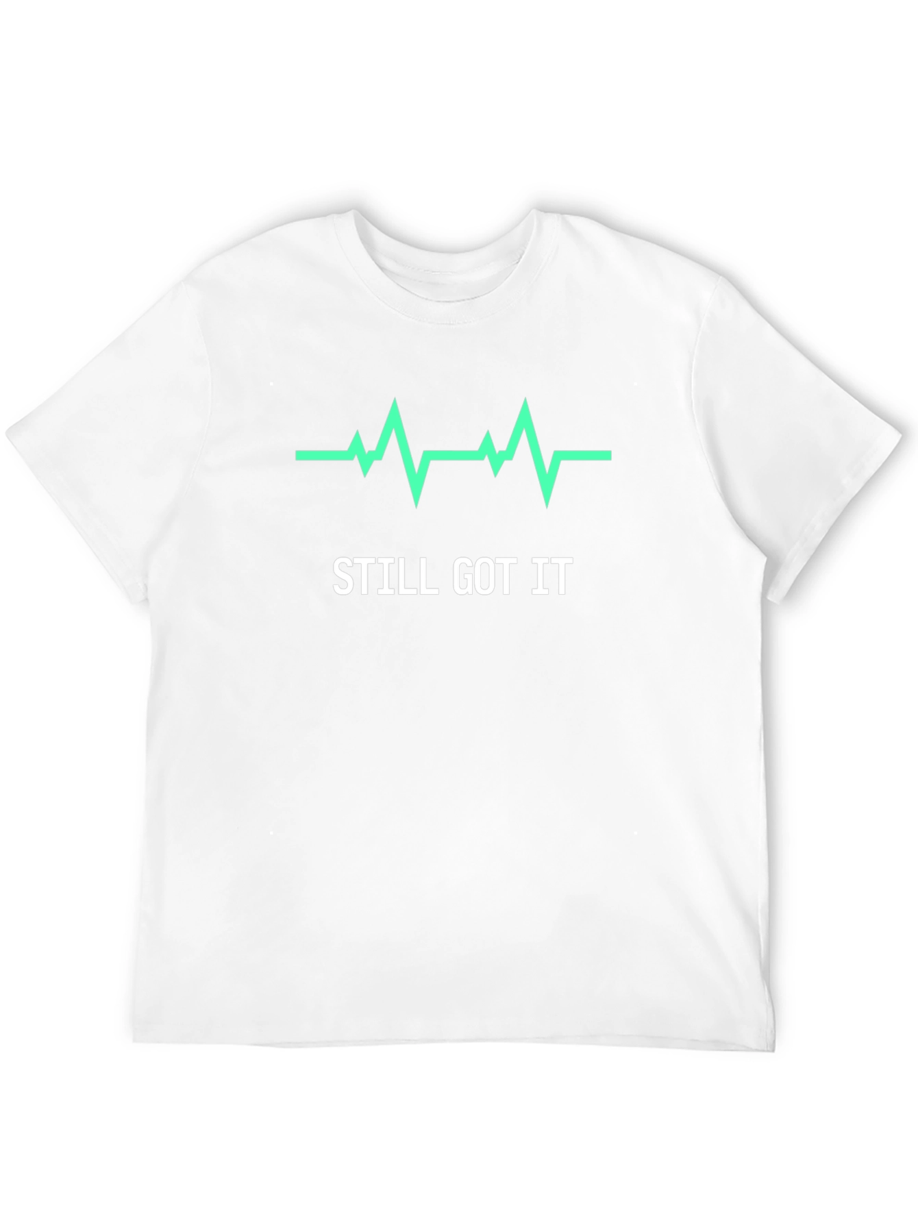 Still Got It T-Shirt - Heartbeat Graphic