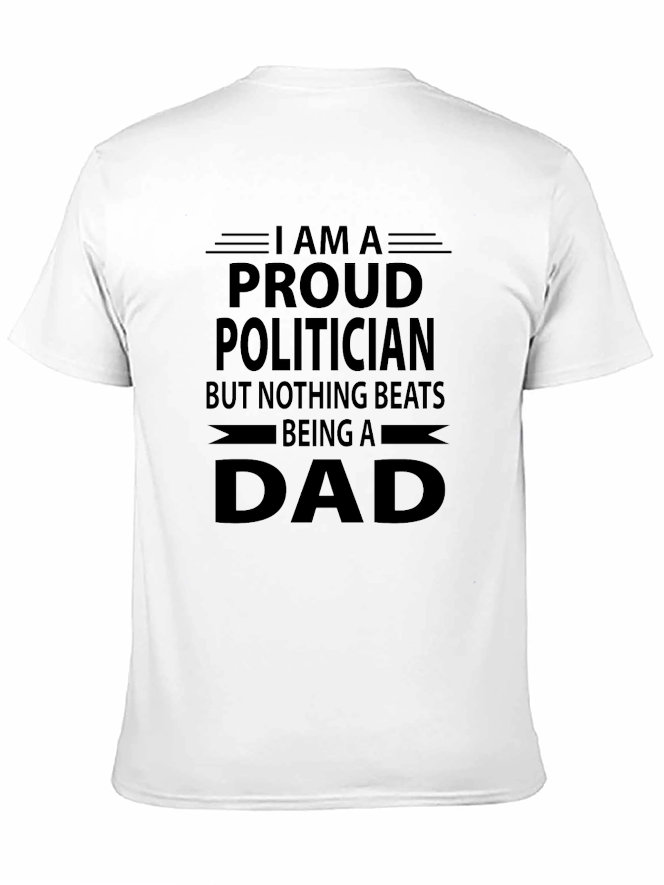 Proud Politician Dad T-Shirt