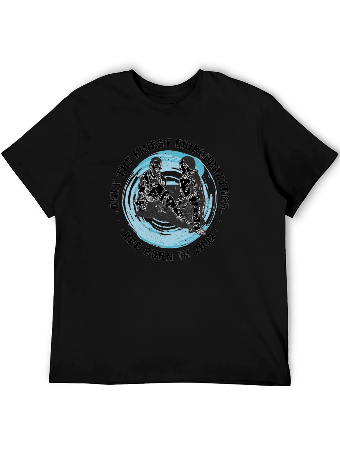 Finest Chiropractors Born in 2002 Black T-Shirt