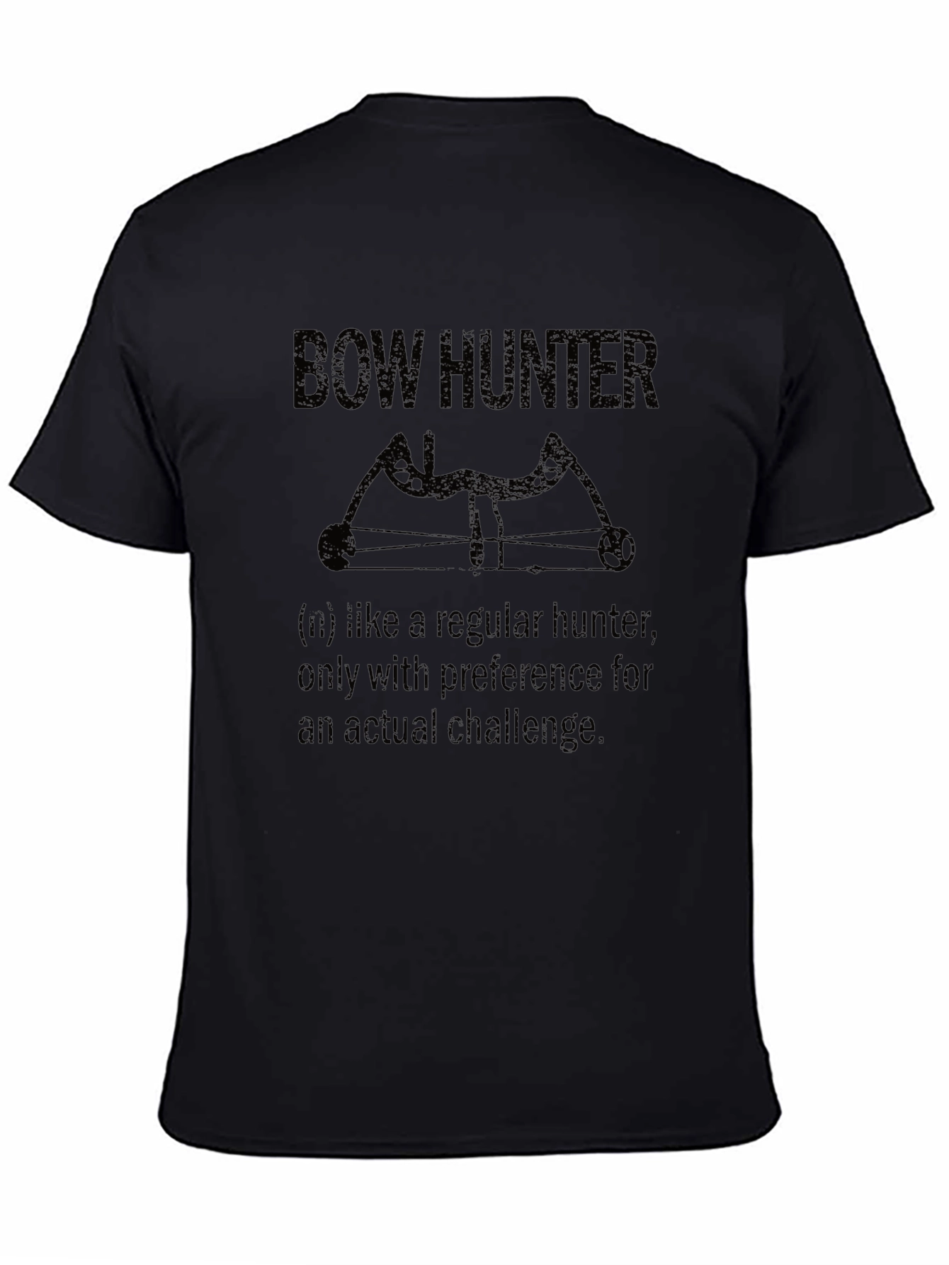 Bow Hunter T-Shirt - For the Actual Challenge